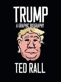 Cover image for Trump: A Graphic Biography