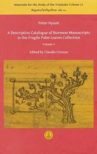 Cover image for A Descriptive Catalogue of Burmese Manuscripts in the Fragile Palm Leaves Collection, Volume 3