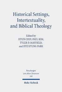 Cover image for Historical Settings, Intertextuality, and Biblical Theology