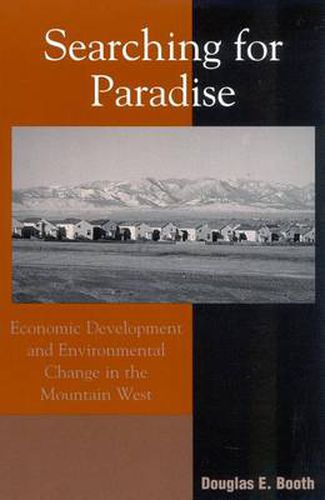 Cover image for Searching for Paradise: Economic Development and Environmental Change in the Mountain West