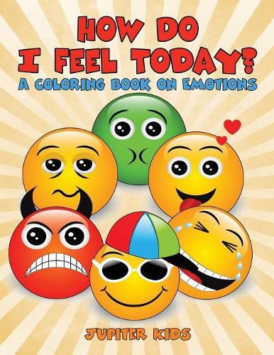 Cover image for How Do I Feel Today? (A Coloring Book on Emotions)
