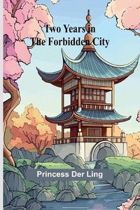 Cover image for Two Years in the Forbidden City