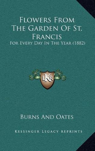Cover image for Flowers from the Garden of St. Francis: For Every Day in the Year (1882)