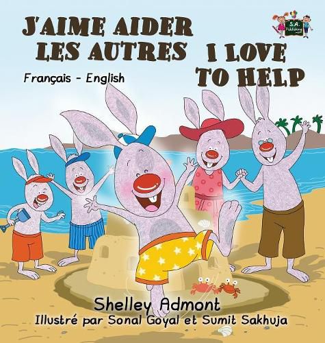 J'aime aider les autres I Love to Help: French English Bilingual Book