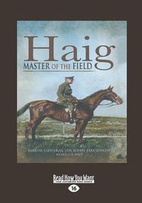 Cover image for Haig aEURO  Master of the Field