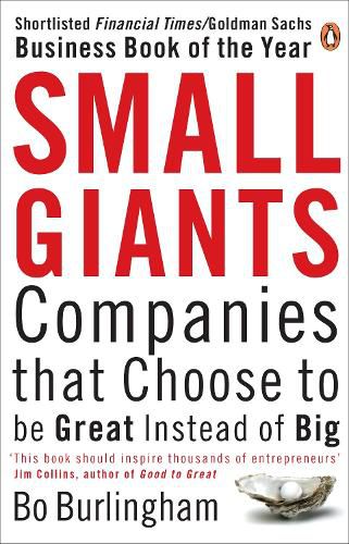 Cover image for Small Giants: Companies That Choose to be Great Instead of Big