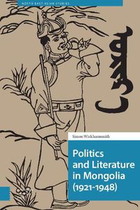 Cover image for Politics and Literature in Mongolia (1921-1948)