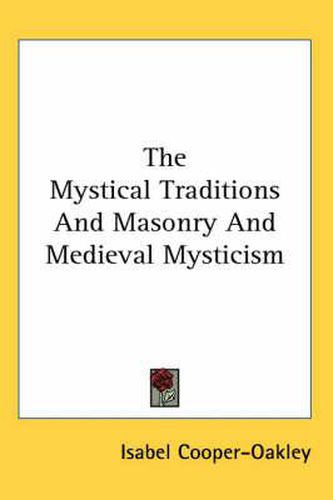 Cover image for The Mystical Traditions And Masonry And Medieval Mysticism