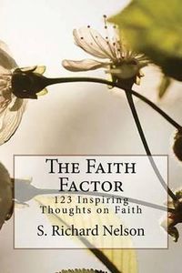 Cover image for The Faith Factor: 123 Inspiring Thoughts on Faith