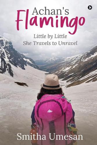 Cover image for Achan's Flamingo: Little by Little She Travels to Unravel