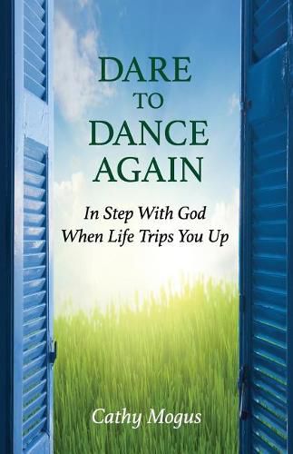 Cover image for Dare to Dance Again: In Step With God When Life Trips You Up