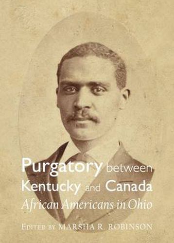 Cover image for Purgatory between Kentucky and Canada: African Americans in Ohio