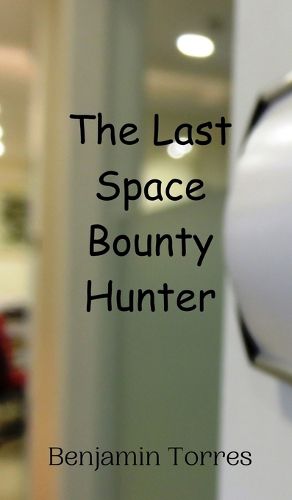 Cover image for The Last Space Bounty Hunter