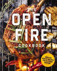 Cover image for The Open Fire Cookbook