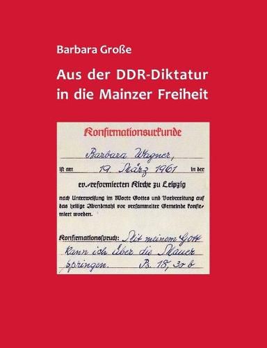 Cover image for Aus der DDR-Diktatur in die Mainzer Freiheit