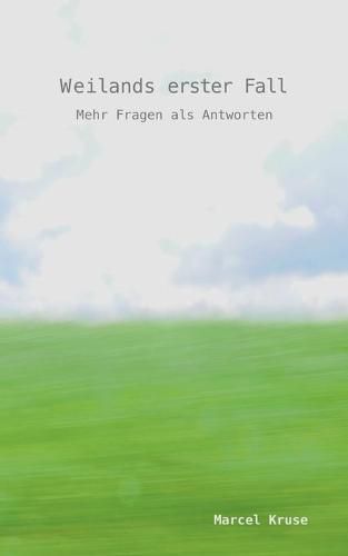 Cover image for Weilands erster Fall: Mehr Fragen als Antworten