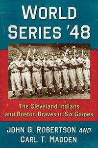 Cover image for World Series '48: The Cleveland Indians and Boston Braves in Six Games