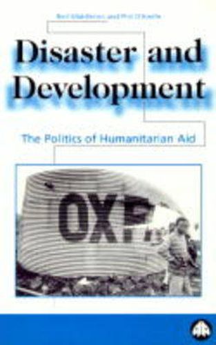 Cover image for Disaster and Development: The Politics of Humanitarian Aid