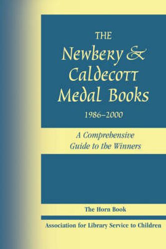 Cover image for The Newbery and Caldecott Medal Books, 1986-2000: A Comprehensive Guide to the Winners