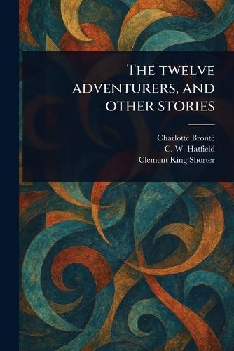 Cover image for The Twelve Adventurers, and Other Stories