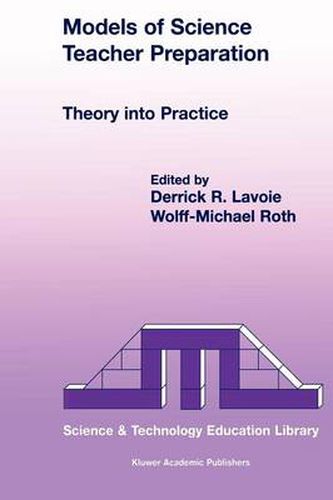 Cover image for Models of Science Teacher Preparation: Theory into Practice