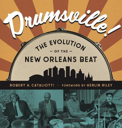 Drumsville!: The Evolution of the New Orleans Beat