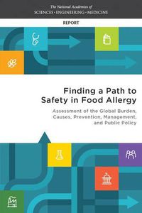 Cover image for Finding a Path to Safety in Food Allergy: Assessment of the Global Burden, Causes, Prevention, Management, and Public Policy