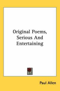 Cover image for Original Poems, Serious and Entertaining