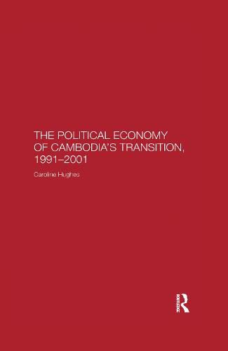 Cover image for The Political Economy of Cambodia's Transition, 1991-2001