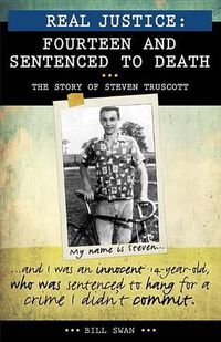 Cover image for Real Justice: Fourteen and Sentenced to Death