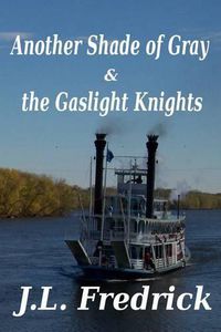 Cover image for Another Shade of Gray: & the Gaslight Knights