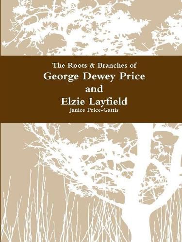 The Roots & Branches for George Dewey Price and Elzie Layfield