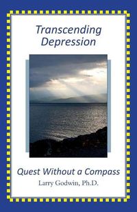 Cover image for Transcending Depression: Quest Without a Compass