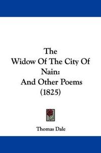 Cover image for The Widow Of The City Of Nain: And Other Poems (1825)