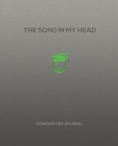 Cover image for The Song In My Head: Songwriter Journal