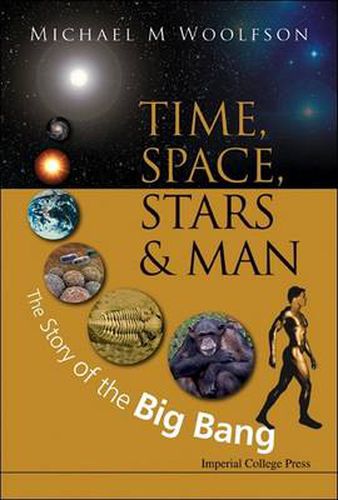 Cover image for Time, Space, Stars And Man: The Story Of The Big Bang