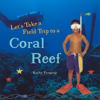 Cover image for Let's Take a Field Trip to a Coral Reef