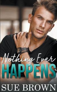 Cover image for Nothing Ever Happens