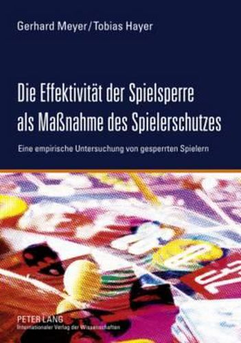 Cover image for Die Effektivitaet Der Spielsperre ALS Massnahme Des Spielerschutzes: Eine Empirische Untersuchung Von Gesperrten Spielern