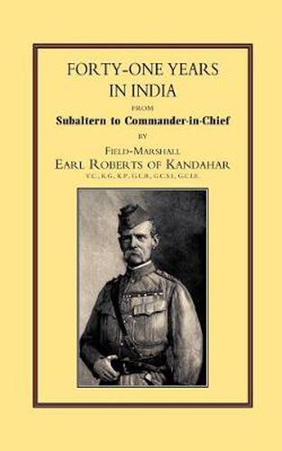 Cover image for Forty-one Years in India: From Salbaltern to Commander-in-chief