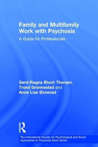 Cover image for Family and Multi-Family Work with Psychosis: A Guide for Professionals