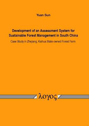 Cover image for Development of an Assessment System for Sustainable Forest Management in South China: Case Study in Zhejiang, Kaihua State-Owned Forest Farm
