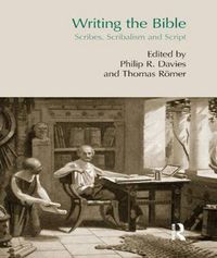 Cover image for Writing the Bible: Scribes, Scribalism and Script