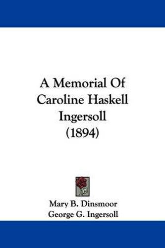 Cover image for A Memorial of Caroline Haskell Ingersoll (1894)