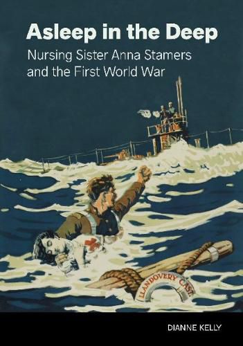 Cover image for Asleep in the Deep: Nursing Sister Anna Stamers and the First World War