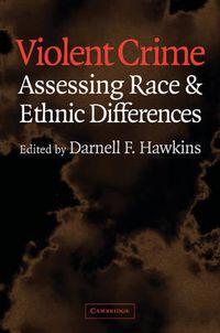 Cover image for Violent Crime: Assessing Race and Ethnic Differences