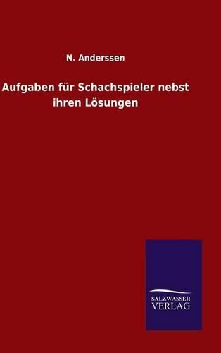 Cover image for Aufgaben fur Schachspieler nebst ihren Loesungen