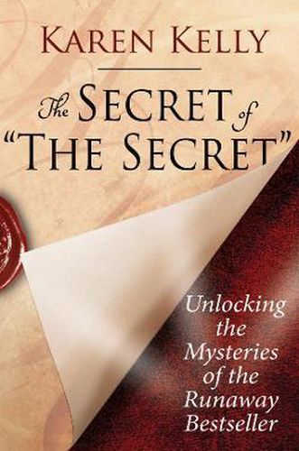 Cover image for The Secret of 'The Secret': Unlocking the Mysteries of the Runaway Bestseller