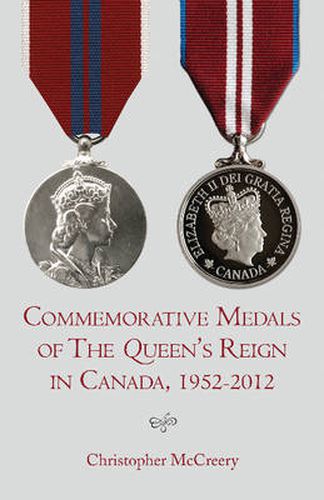 Cover image for Commemorative Medals of The Queen's Reign in Canada, 1952-2012