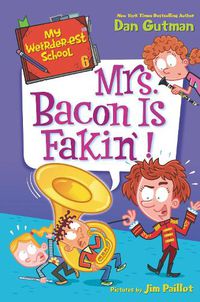 Cover image for My Weirder-Est School #6: Mrs. Bacon Is Fakin'!